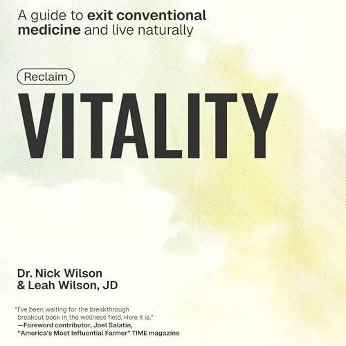Reclaim Vitality By Nick Wilson DC, Leah Wilson JD